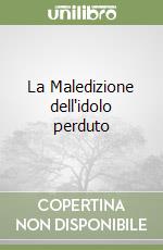 La Maledizione dell'idolo perduto libro