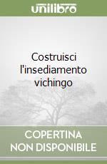 Costruisci l'insediamento vichingo libro