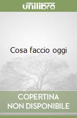 Cosa faccio oggi libro