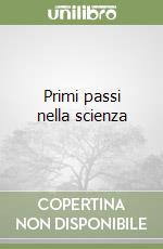 Primi passi nella scienza libro