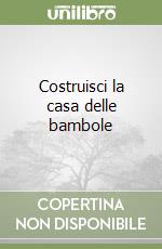 Costruisci la casa delle bambole libro