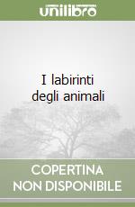 I labirinti degli animali libro