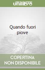 Quando fuori piove libro