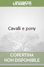 Cavalli e pony libro