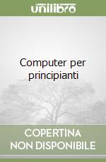 Computer per principianti libro