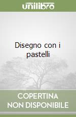 Disegno con i pastelli libro