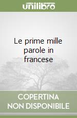 Le prime mille parole in francese libro