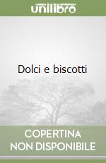 Dolci e biscotti libro