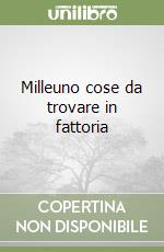 Milleuno cose da trovare in fattoria libro