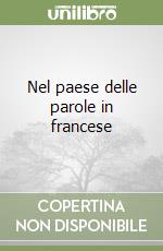 Nel paese delle parole in francese libro