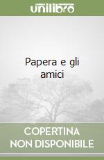 Papera e gli amici libro
