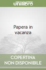 Papera in vacanza libro