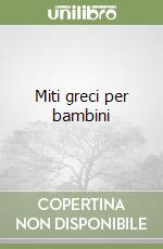 Miti greci per bambini libro