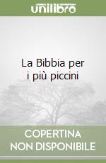 La Bibbia per i più piccini libro