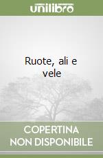 Ruote, ali e vele libro
