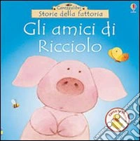 Gli amici di Ricciolo libro