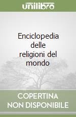 Enciclopedia delle religioni del mondo libro