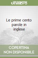 Le prime cento parole in inglese libro