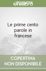 Le prime cento parole in francese libro