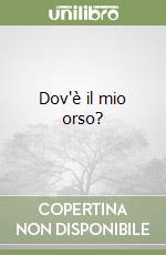 Dov'è il mio orso? libro