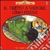 Treno a vapore. Libro puzzle libro