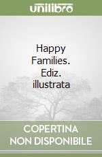 Happy Families. Ediz. illustrata libro