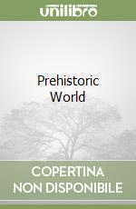 Prehistoric World