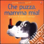 Che puzza, mamma mia! libro