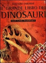 Il grande libro dei dinosauri libro