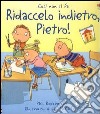 Ridaccelo indietro, Pietro! libro