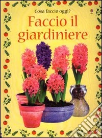Faccio il giardiniere libro