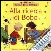 Alla ricerca di Bobo libro