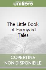 The Little Book of Farmyard Tales libro