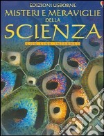 Misteri e meraviglie della scienza