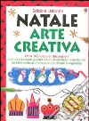 Natale. Arte creativa libro