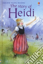 The story of Heidi. Ediz. a colori libro