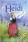 The story of Heidi. Ediz. a colori libro