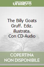 The Billy Goats Gruff. Ediz. illustrata. Con CD-Audio libro