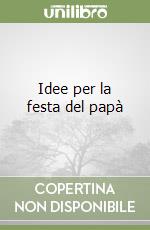 Idee per la festa del papà libro