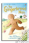 The gingerbread man. Ediz. illustrata libro