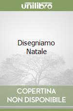 Disegniamo Natale libro