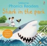 Shark in the park. Ediz. a colori libro