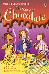 The story of chocolate. Ediz. illustrata libro