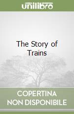 The Story of Trains libro