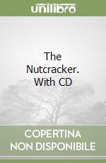 The Nutcracker. With CD