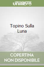 Topino Sulla Luna libro