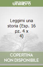 Leggimi una storia (Esp. 16 pz. 4 x 4) libro