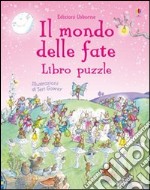 Il mondo delle fate. Libro puzzle libro