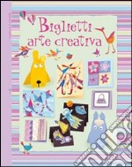 Biglietti. Arte creativa libro