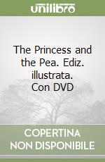 The Princess and the Pea. Ediz. illustrata. Con DVD libro